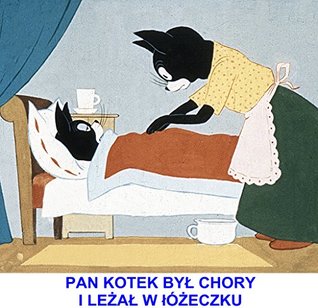 Pan kotek był chory i leżał w łóżeczku (Kindle Edition)