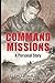Command Missions: A Personal Story
