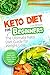 Keto Diet for Beginners: Th...