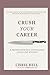 Crush Your Career by Chris Hill