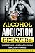 Alcohol Addiction Recovery by Johnathan Newman