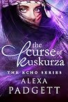 The Curse of Kuskurza by Alexa Padgett