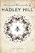 The Incredible Secrets of Hadley Hill by Tai Stith