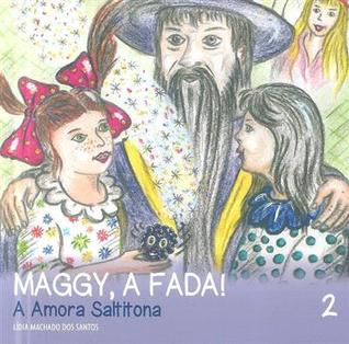 Maggy, a Fada 2: A Amora Saltitona (Maggy, a Fada, #2)