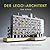 Der LEGO®-Architekt: Baustile mit LEGO kennenlernen und nachbauen (German Edition)
