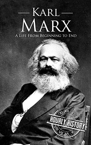 Karl Marx: A Life from Beginning to End (Revolutionaries)