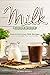 Milk Cookbook: Easy Delicio...