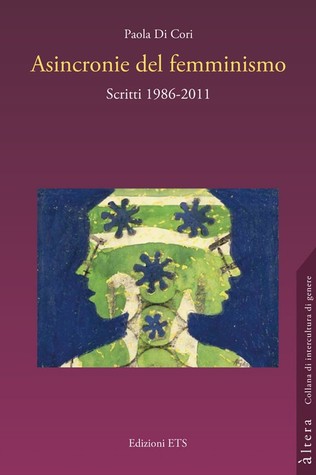 Asincronie del femminismo. Scritti 1986-2011