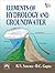 Elements of Hydrology and Groundwater by R.N. Saxena