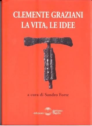 Clemente Graziani. La vita, le idee