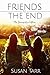 Friends to the End: The Jou...