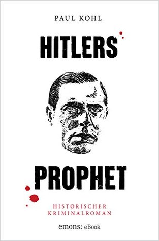 Hitlers Prophet (Kindle Edition)