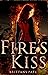 Fire's Kiss