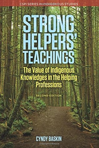 Strong Helpers' Teachings: The Value of Indigenous Knowledges in the Helping Professions (Paperback)