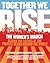 Together We Rise: Behind the Scenes at the Protest Heard Around the World – A New York Times Bestseller and Oral History of the Women's March with Interviews and Essays
