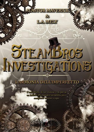 SteamBros Investigations: L'armonia dell'imperfetto (Paperback)