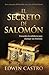 El secreto de Salomón / Solomon's Secret: Encuentre la sabiduría para manejar sus finanzas (Spanish Edition)