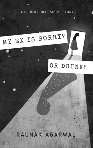 My Ex is Sorry? Or Drunk?