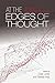 At the Edges of Thought: De...
