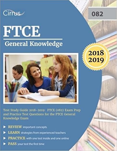 FTCE General Knowledge Test Prep Study Guide 2018-2019: Exam Prep Book and Practice Test Questions for the Florida Teacher Certification Examination of General Knowledge
