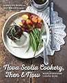 Nova Scotia Cookery, Then and Now by Nova Scotia Archives