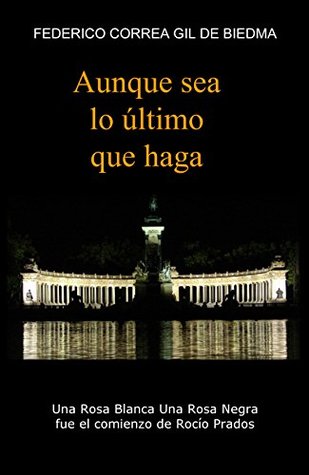 Aunque sea lo último que haga (Comisario Rocío Prados, #2)