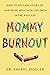 Mommy Burnout: How to Recla...