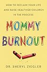 Mommy Burnout by Sheryl Ziegler