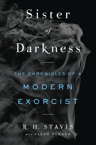 Sister of Darkness: The Chronicles of a Modern Exorcist (Hardcover)
