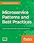Microservice Patterns and Best Practices: Explore patterns like CQRS and event sourcing to create scalable, maintainable, and testable microservices