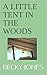 A little tent in the woods by Becky Jones