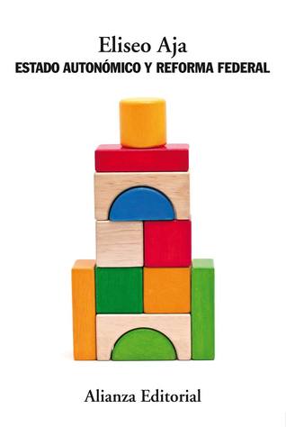 Portada de Estado autonómico y reforma federal, de Eliseo Aja