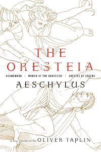The Oresteia: Agamemnon, Women at the Graveside, Orestes in Athens