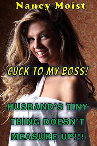 CUCK TO MY BOSS!: XXXX MMMFFF CUCKOLD! Big men and tiny cheating wives! UNPROTECTED!!! (Kindle Edition)