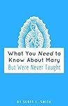 What You Need To Know About Mary by Scott L. Smith Jr.