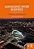 Managing Sport Business: An Introduction (Foundations of Sport Management)