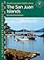 The San Juan Islands: A Dreamspeaker Cruising Guide, Volume 4