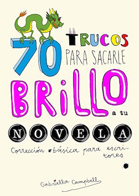 Portada de 70 trucos para sacarle brillo a tu novela: Corrección básica para escritores, de Gabriella Campbell