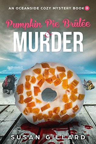 Pumpkin Pie Brulee & Murder (An Oceanside Cozy Mystery, #9)