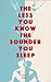 The Less You Know The Sounder You Sleep