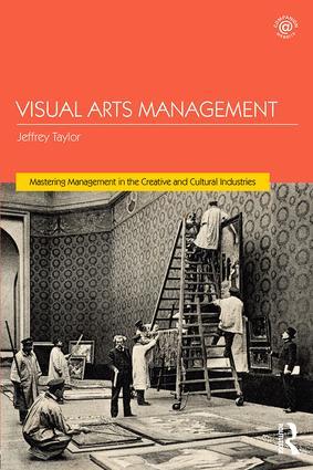 Visual Arts Management (Discovering the Creative Industries)