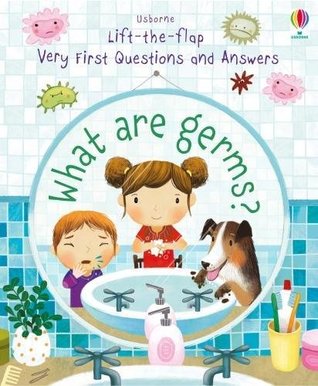 Very First Questions and Answers: What are germs? (Usborne Lift-the-flap)