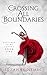 Crossing All Boundaries (Destined To Be Lovers saga Book 1)