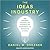 The Ideas Industry: How Pessimists, Partisans, and Plutocrats Are Transforming the Marketplace of Ideas