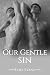 Our Gentle Sin