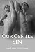 Our Gentle Sin by Lyra Evans Our Gentle Sin by Lyra Evans