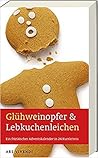 Glühweinopfer & Lebkuchenleichen - Ein fränkischer Adventskalender in 24 Kurzkrimis