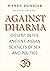 Against Dharma: Dissent in ...