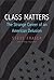 Class Matters by Steve Fraser