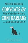 Copycats and Contrarians: Why We Follow Others... and When We Don't